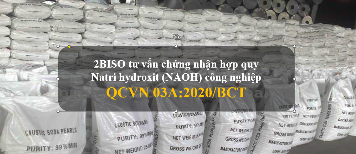 2BISO tư vấn trọn gói hợp quy natri hydroxit (NAOH) công nghiệp